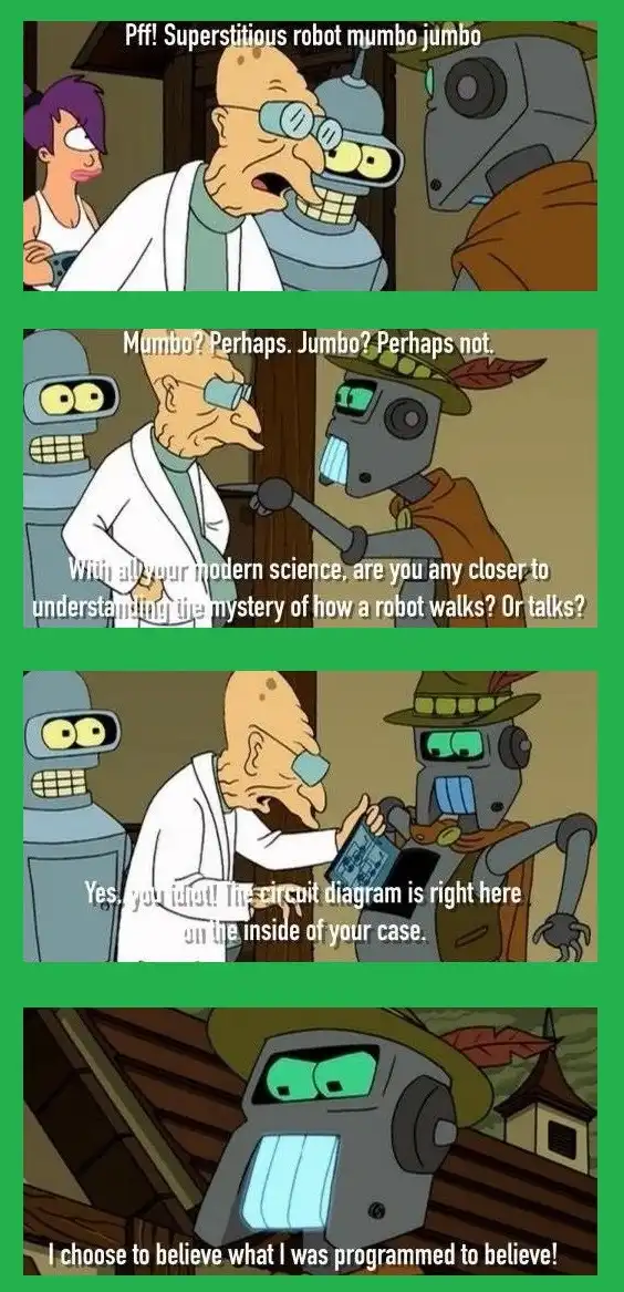A four-panel meme from Futurama shows a scientist mocking a robot's 'mumbo jumbo' beliefs. The robot, wearing a hat, is…