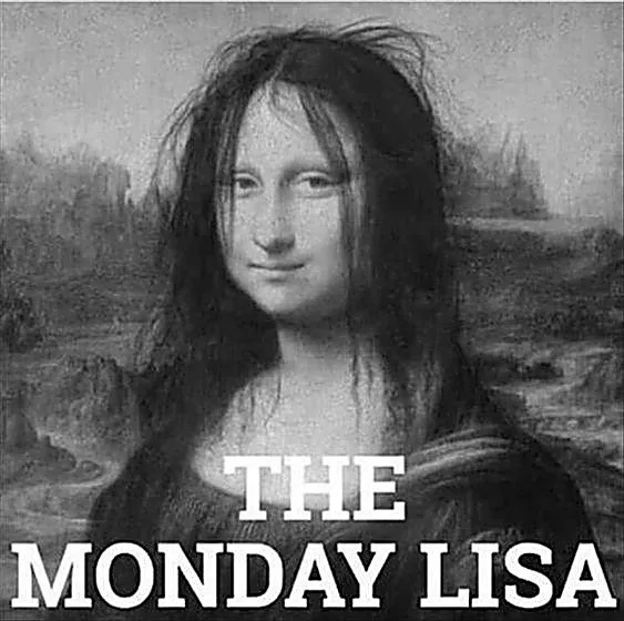 A black-and-white image of the Mona Lisa with messy, disheveled hair, overlaid with the text 'THE MONDAY LISA'. The original…