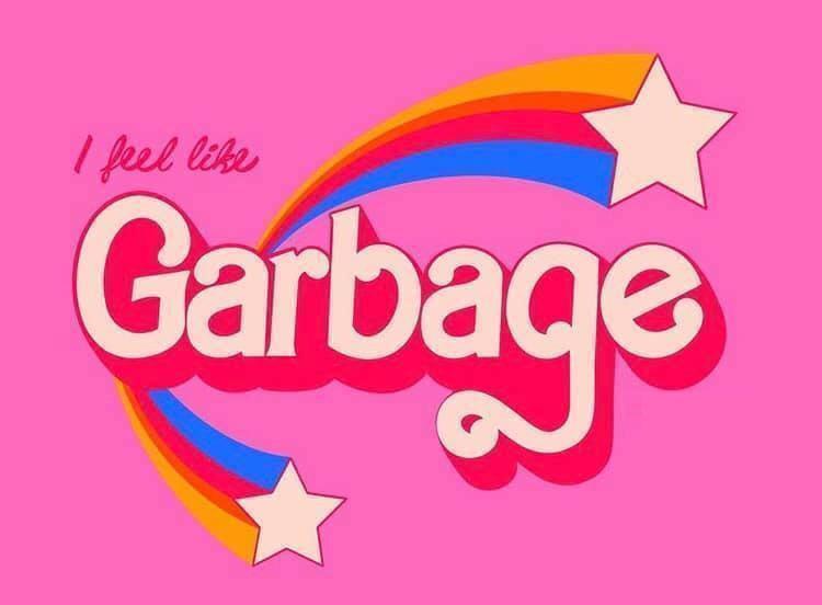 A bright pink background features the phrase 'I feel like Garbage' in large, stylized white text with a red outline. A…