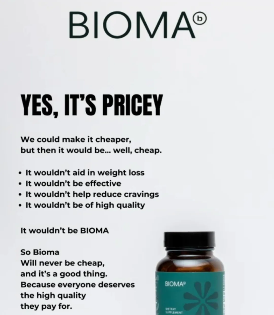An advertisement for the dietary supplement BIOMA, which openly admits its high price. The text explains that lowering the…