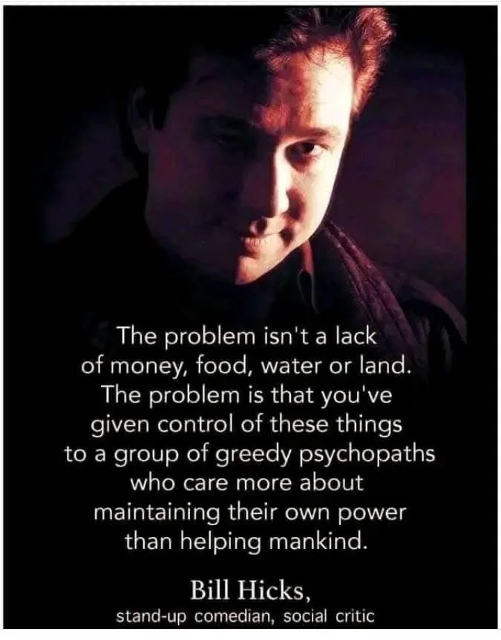 A darkly lit portrait of comedian Bill Hicks with white text overlaid. The text reads: 'The problem isn't a lack of money…