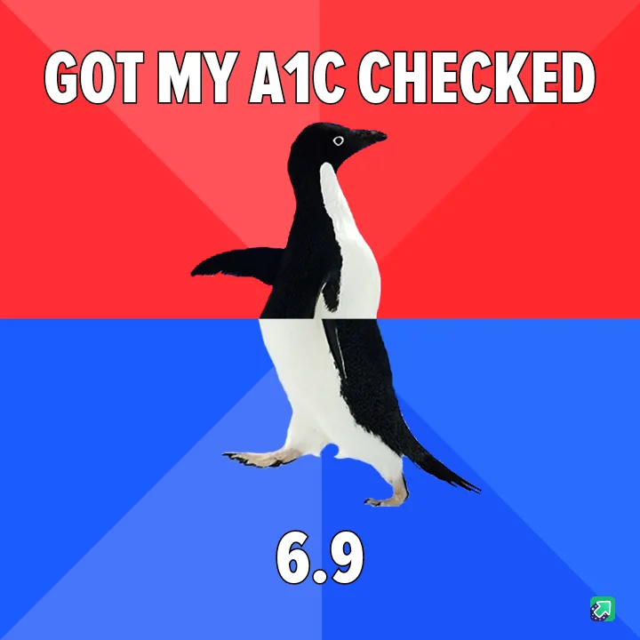 A penguin stands centered against a red and blue background, with the text 'GOT MY A1C CHECKED' at the top and '6.9' at the…
