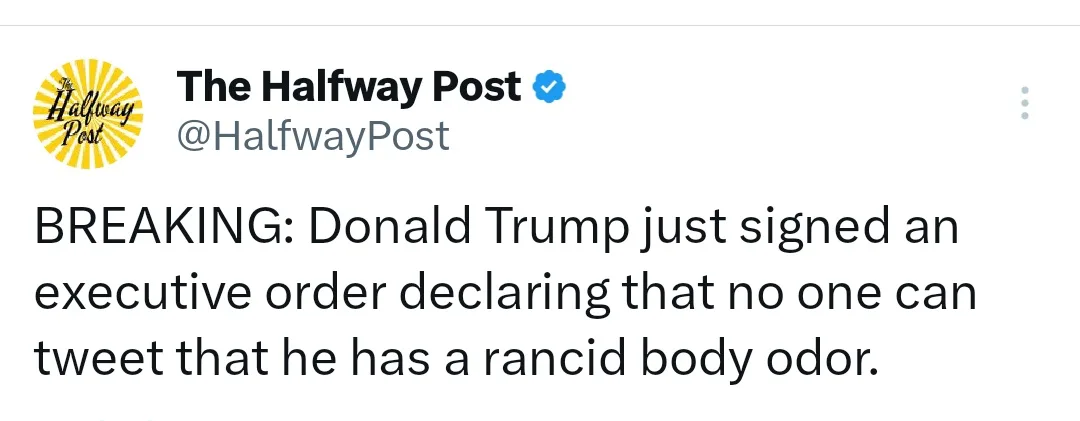 A screenshot of a tweet from 'The Halfway Post' account, which reads 'BREAKING: Donald Trump just signed an executive order…
