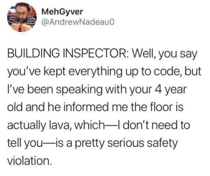 A screenshot of a tweet by user MehGyver (@AndrewNadeau0) shows a building inspector's sarcastic complaint that a child's…