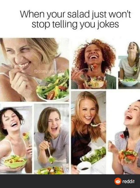 A collage of seven women laughing hysterically while eating salads, with the overlaid text 'When your salad just won't stop…
