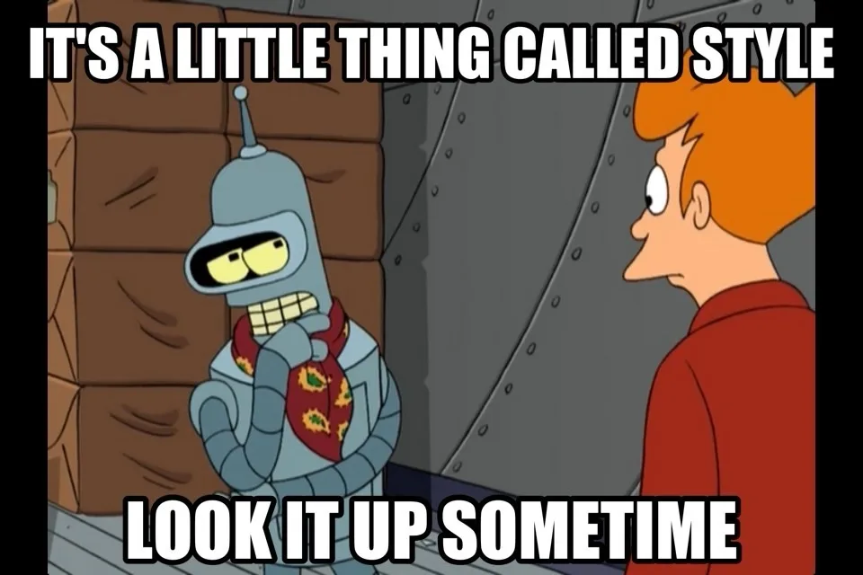 A cartoon robot with a pizza-patterned scarf and smug expression says 'IT'S A LITTLE THING CALLED STYLE' while looking at a…