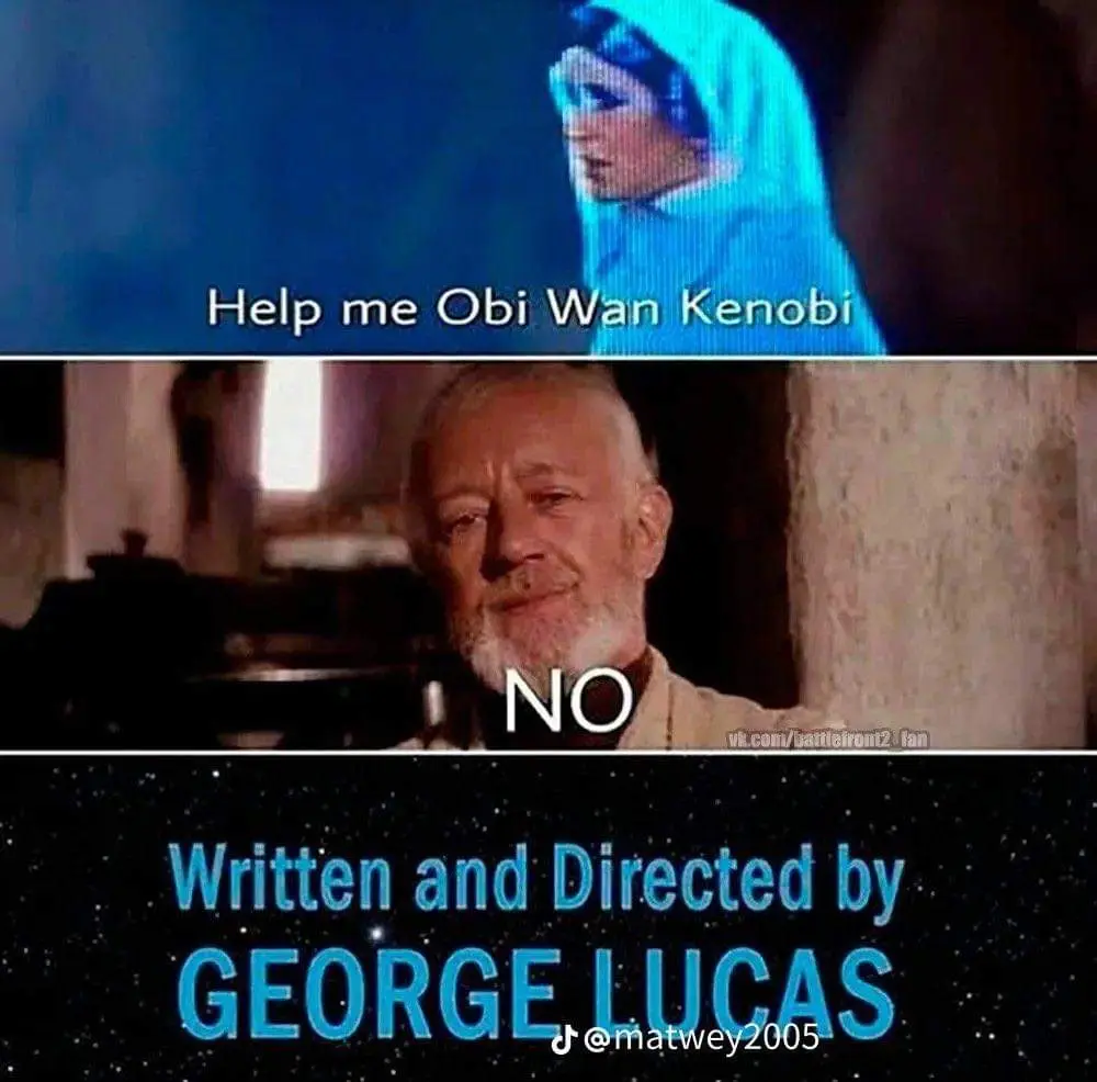 The meme features three panels: top shows Padmé Amidala saying 'Help me Obi Wan Kenobi,' middle shows George Lucas smiling…