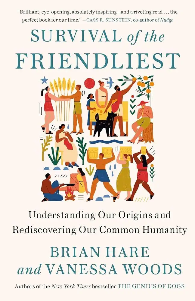 The image is the cover of the book 'Survival of the Friendliest' by Brian Hare and Vanessa Woods. It features a colorful…