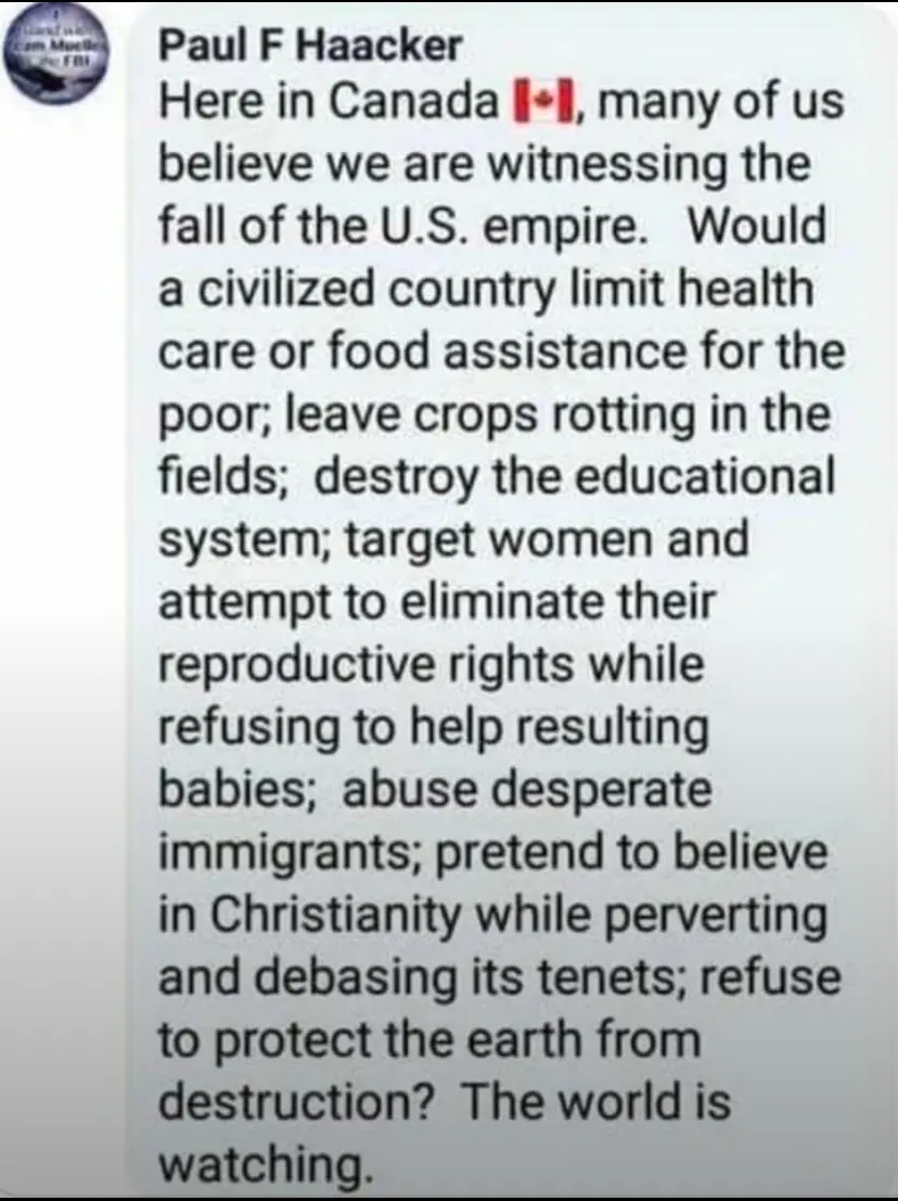 A screenshot of a social media post by Paul F Haacker, who claims many Canadians believe the U.S. empire is falling. The…