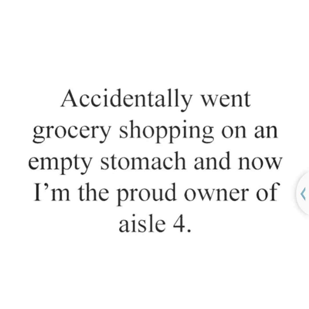 The image displays black serif text on a plain white background. The text reads: 'Accidentally went grocery shopping on an…