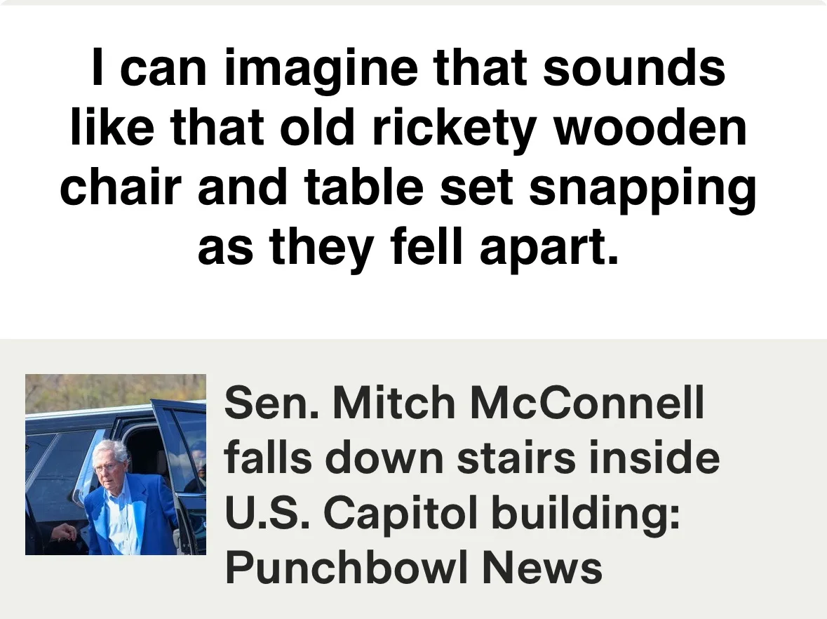 The image shows a news headline about Senator Mitch McConnell falling down stairs in the U.S. Capitol building, accompanied…