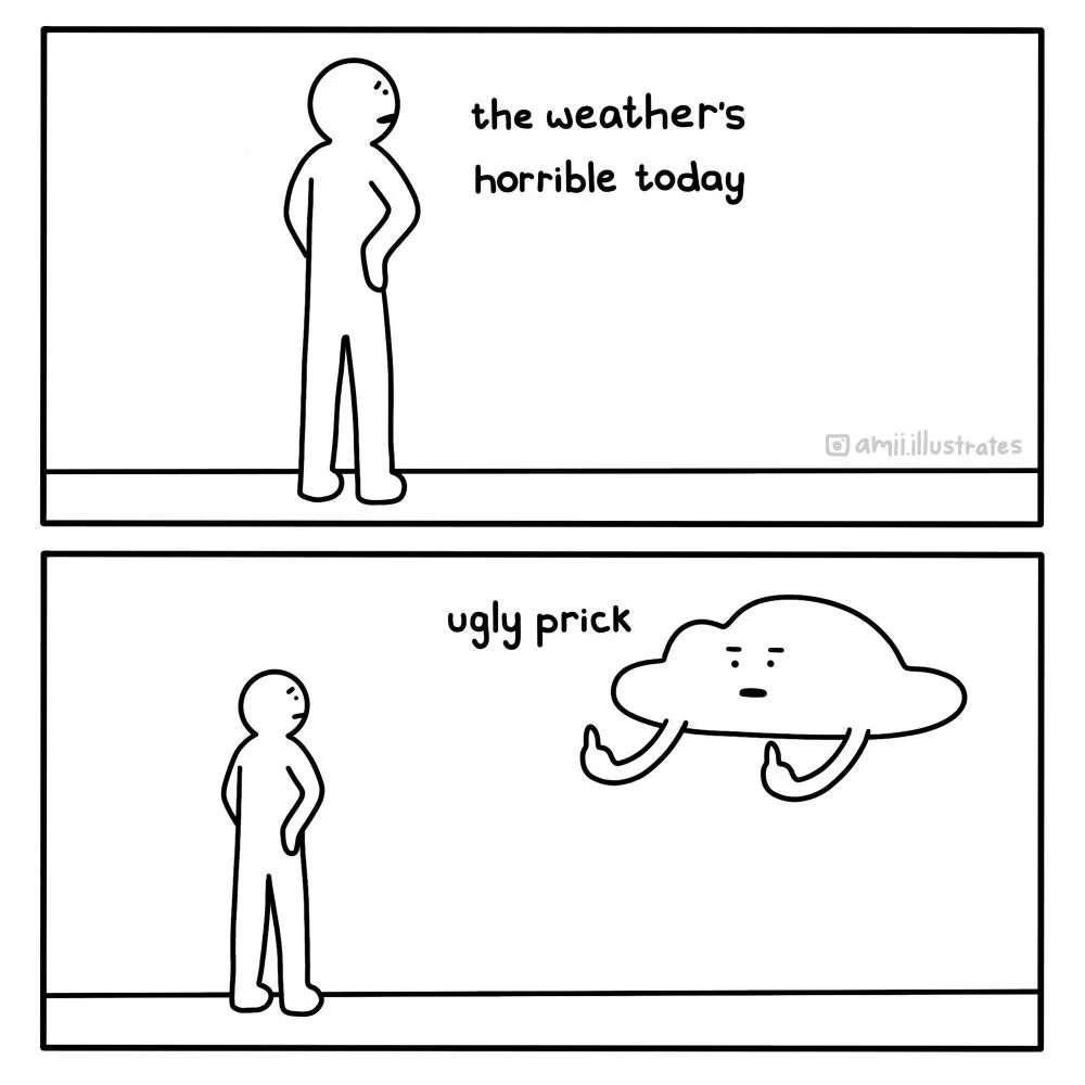 A two-panel comic shows a stick figure complaining about the weather. In the first panel, the figure says 'the weather's…