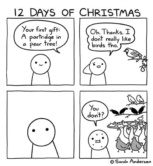 A four-panel comic titled '12 DAYS OF CHRISTMAS' shows a person receiving a gift, a partridge in a pear tree, which they…