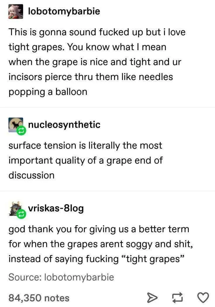 A screenshot of a Tumblr thread shows three users discussing the preference for 'tight grapes'—grapes that burst…