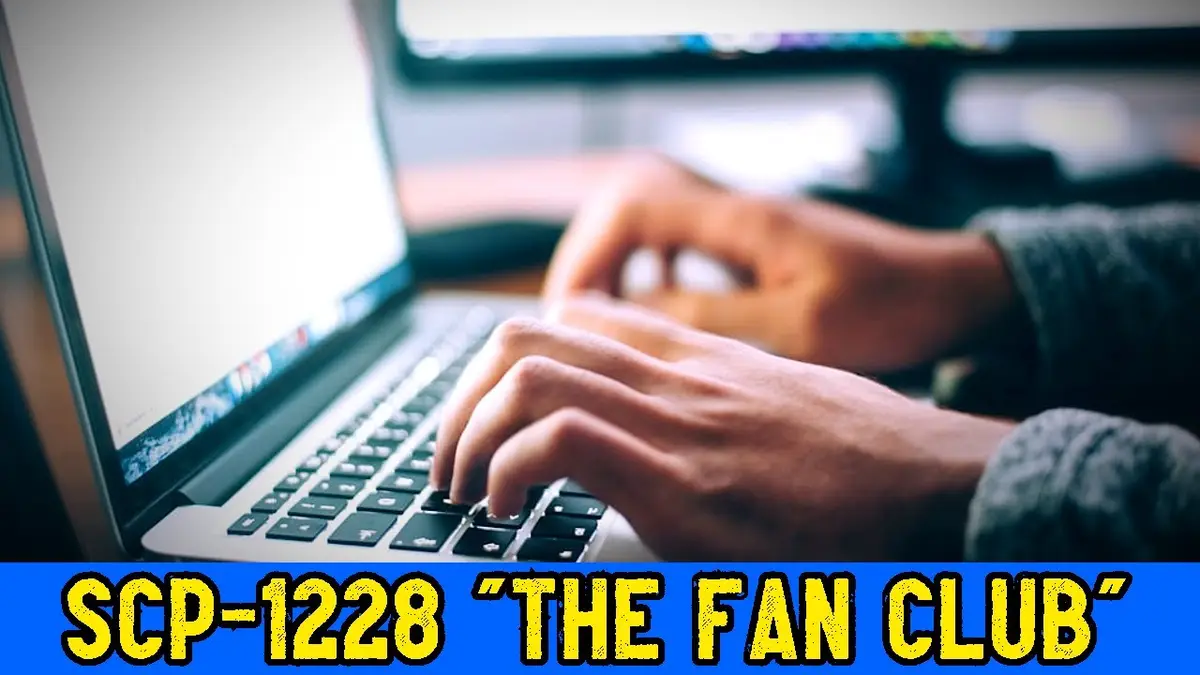 SCP-1228: Welcome to 'The Fan Club'