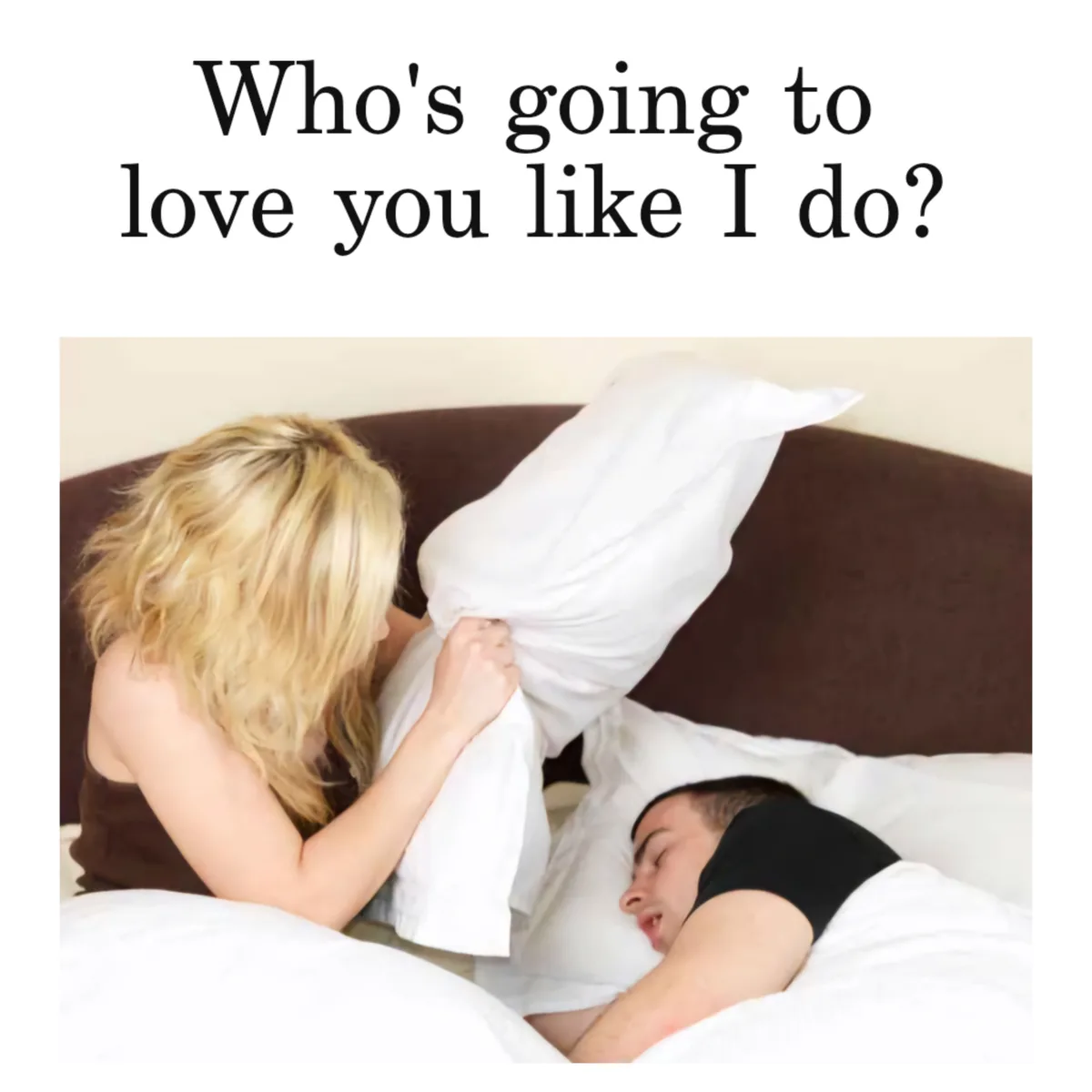 A blonde woman in a bedroom is aggressively hitting a sleeping man with a white pillow. The text overlaid at the top reads…