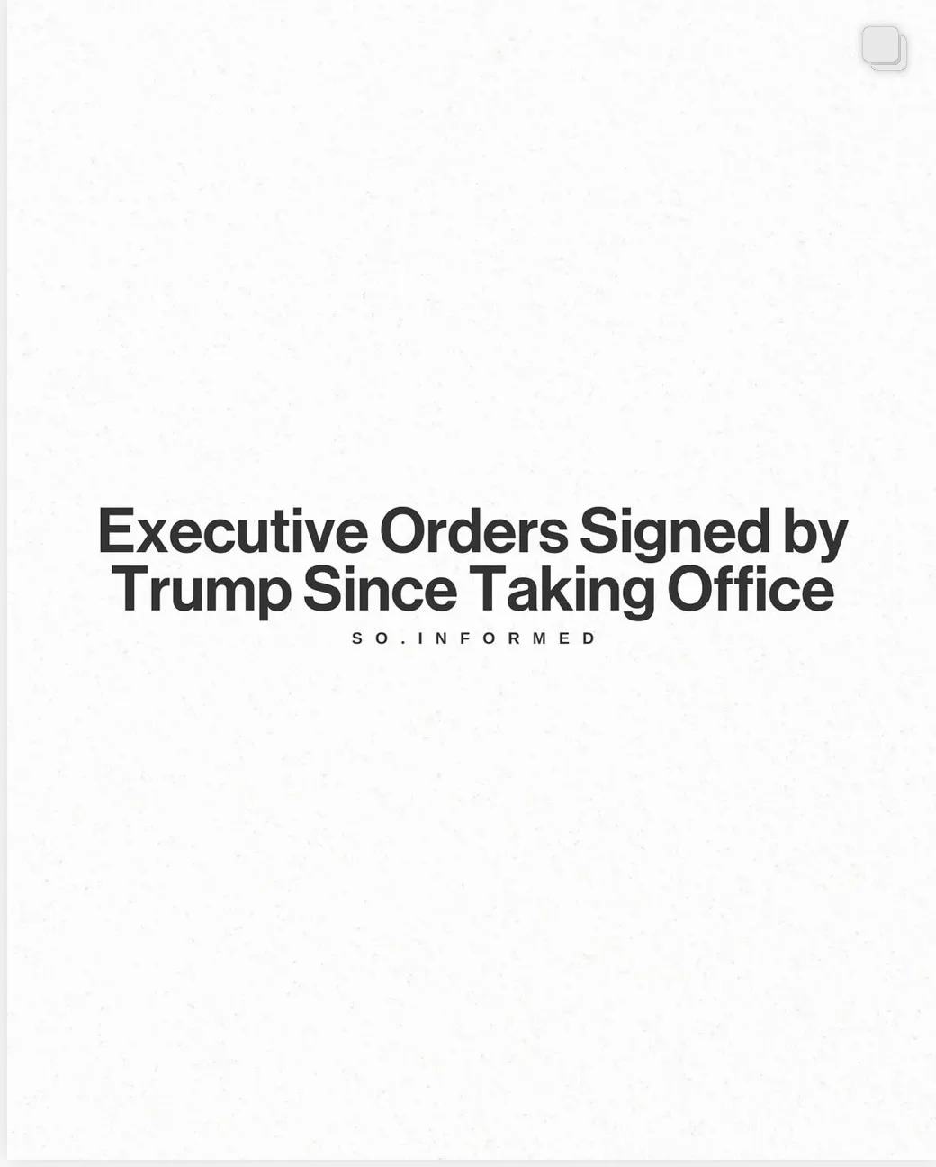 A minimalist white background image with bold black text reading 'Executive Orders Signed by Trump Since Taking Office' and…