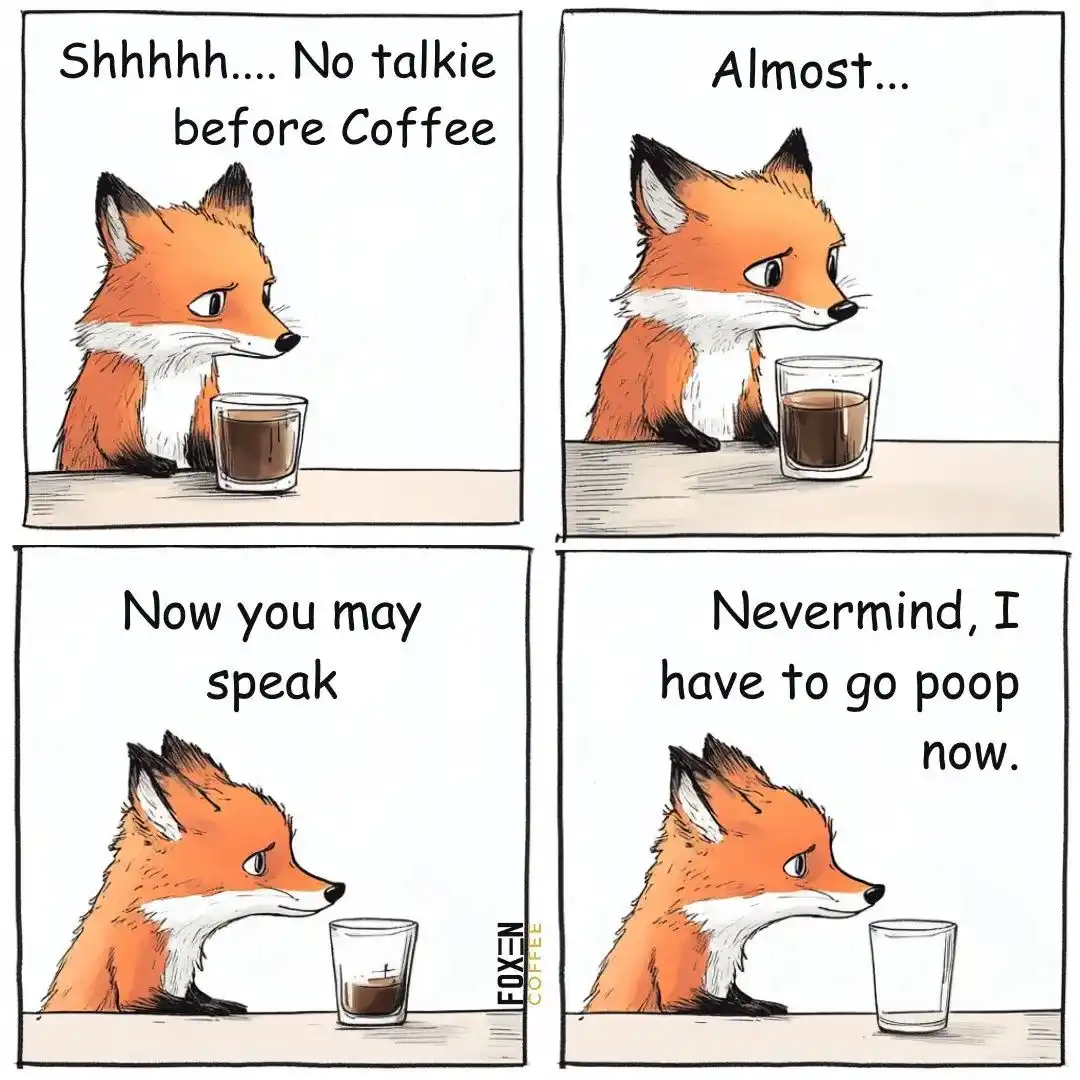 A four-panel comic strip featuring an orange fox sitting at a table with a glass of coffee. In the first panel, the fox…