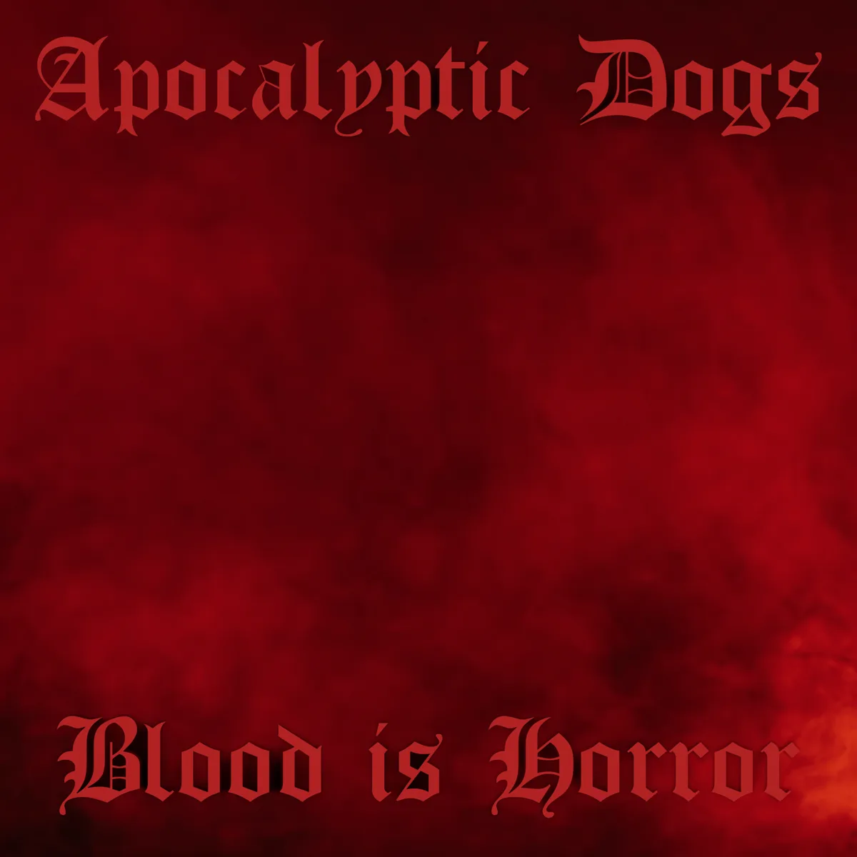 A dark red, smoky background features the text 'Apocalyptic Dogs' at the top and 'Blood is Horror' at the bottom, both in a…
