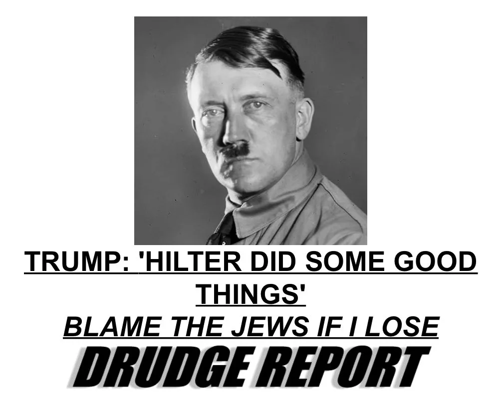 A black-and-white portrait of Adolf Hitler is overlaid with bold text. The text reads 'TRUMP: 'HILTER DID SOME GOOD THINGS'…