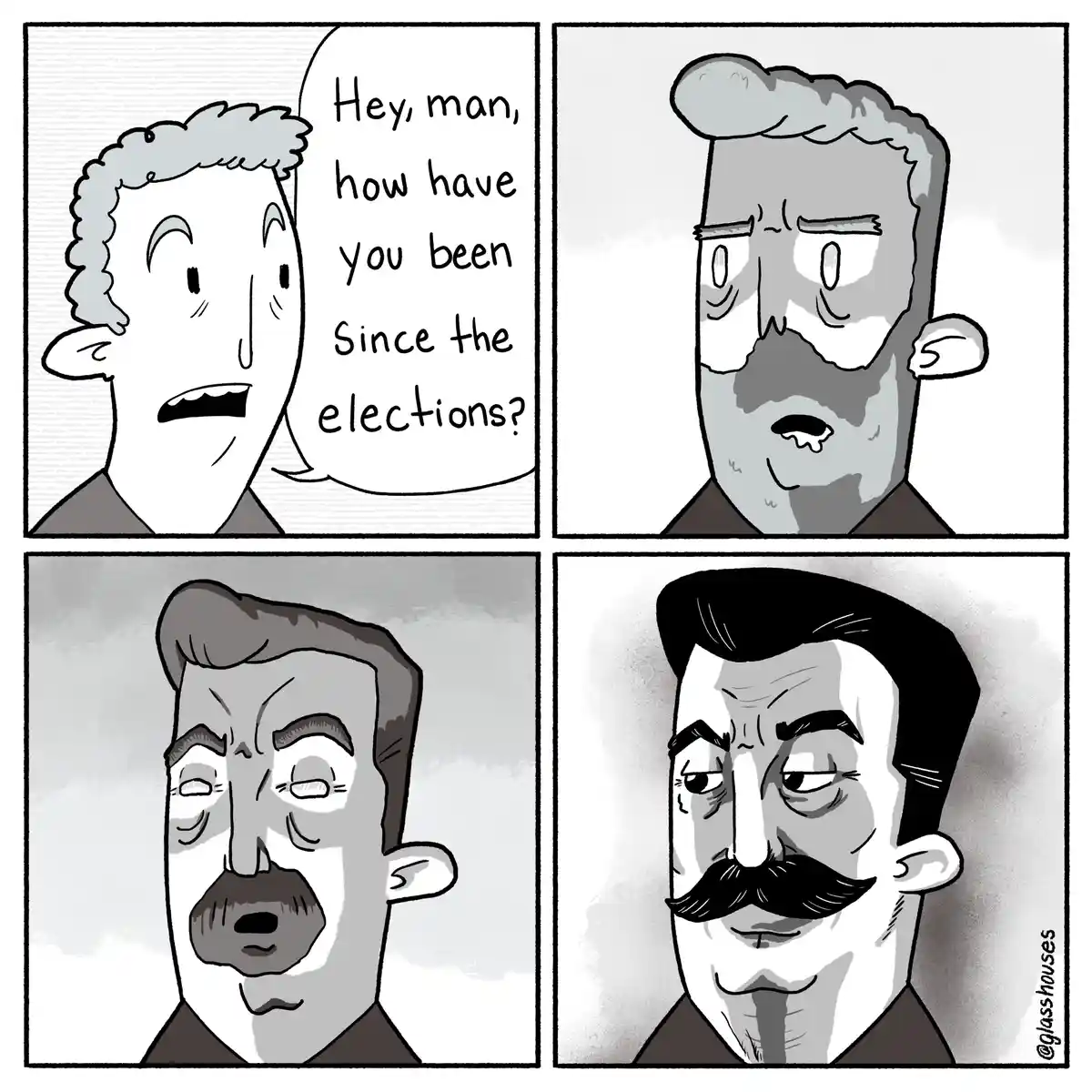 A four-panel black-and-white comic strip shows a man asking another man how he's been since the elections. The second man's…