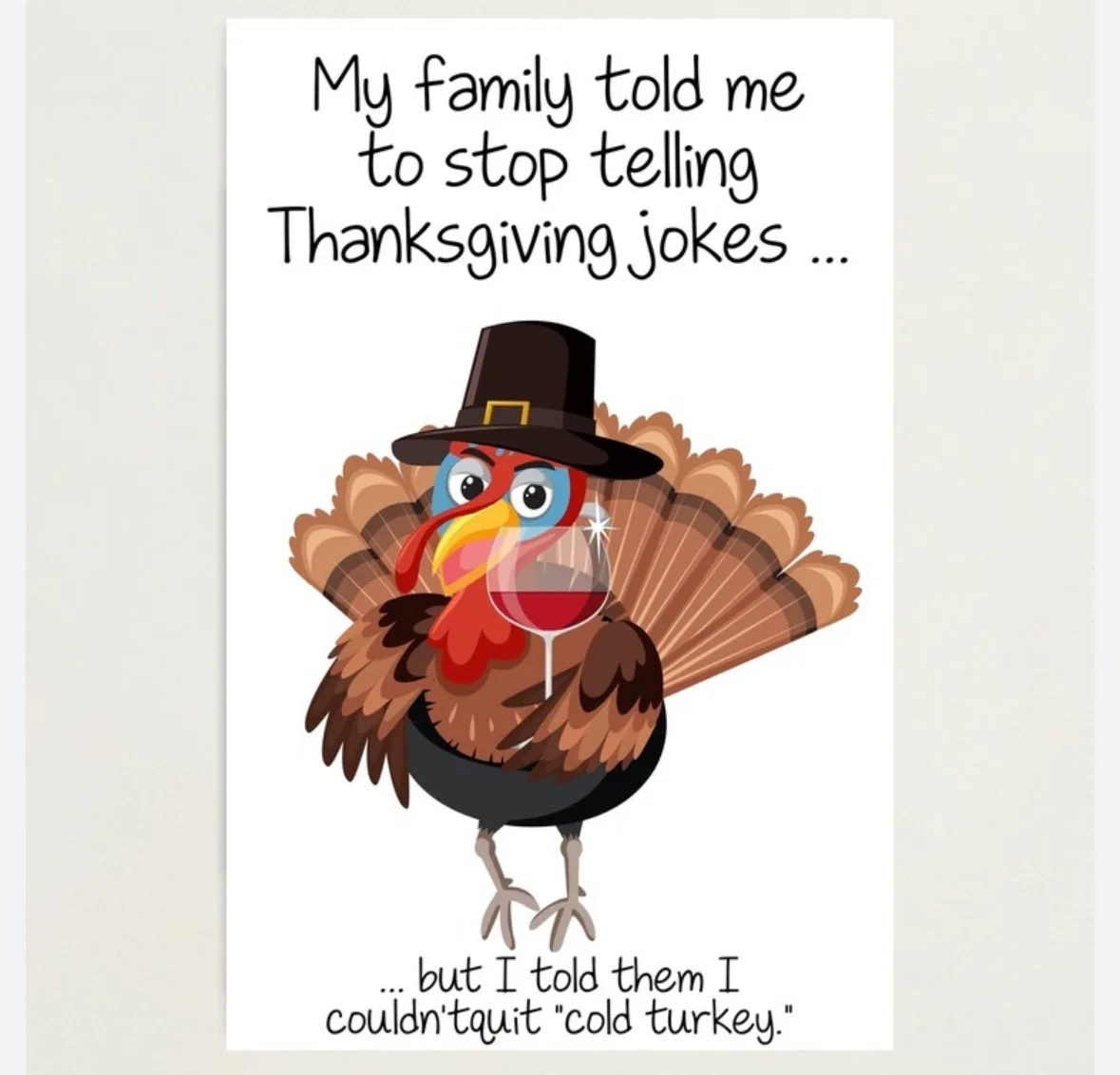 A cartoon turkey wearing a pilgrim hat and holding a glass of red wine, with text above and below. The text reads: 'My…