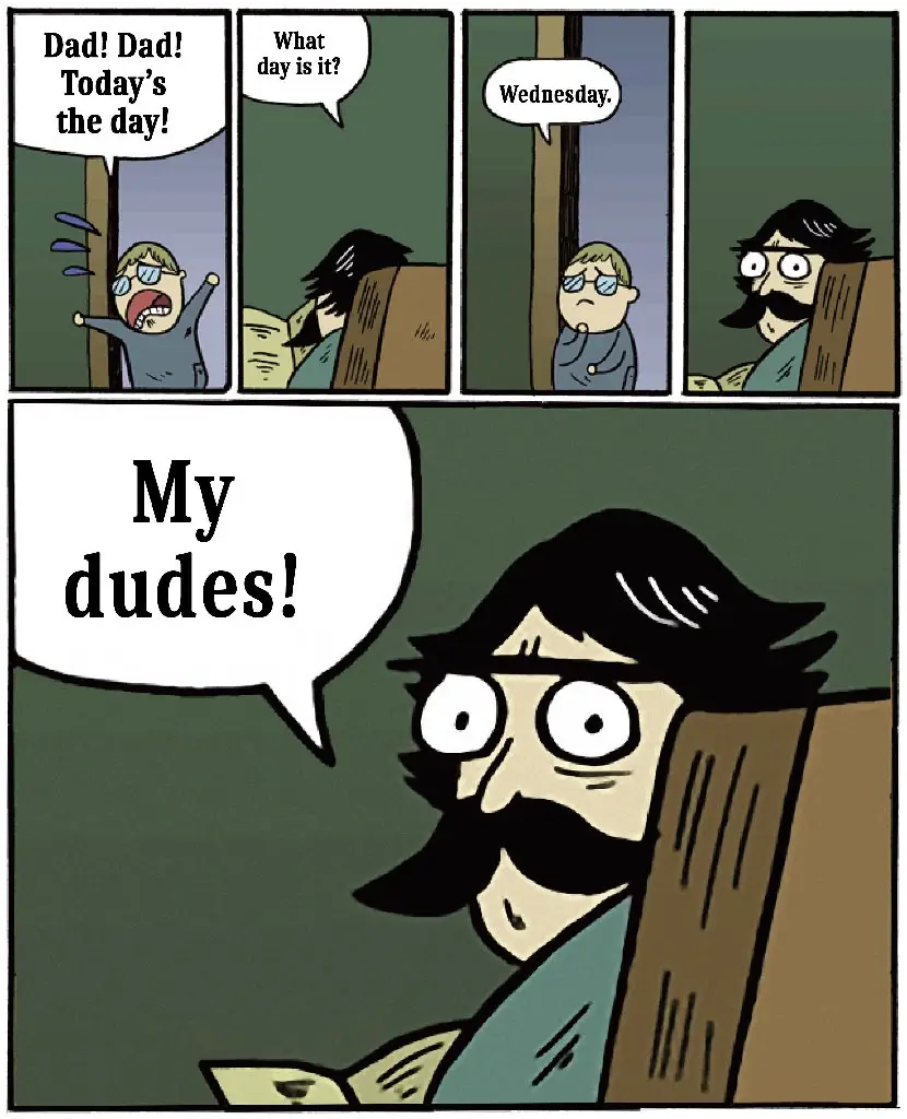 A four-panel comic strip shows a child excitedly yelling to their dad about a special day, only to be told it's Wednesday…