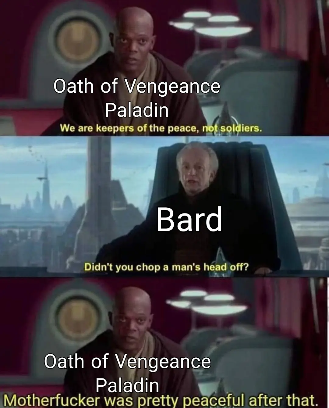 This three-panel meme features Samuel L. Jackson as 'Oath of Vengeance Paladin' and a character labeled 'Bard'. In the first…