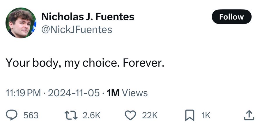 A screenshot of a Twitter post by Nicholas J. Fuentes, showing his profile picture, username, and the text 'Your body, my…