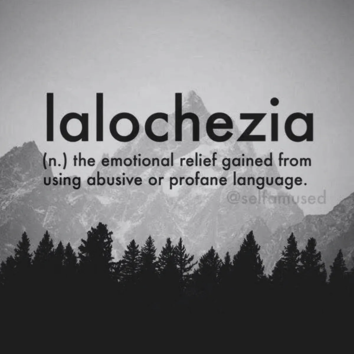 A black-and-white image of a mountain range with a forest silhouette at the bottom. Overlaid text defines 'lalochezia' as…