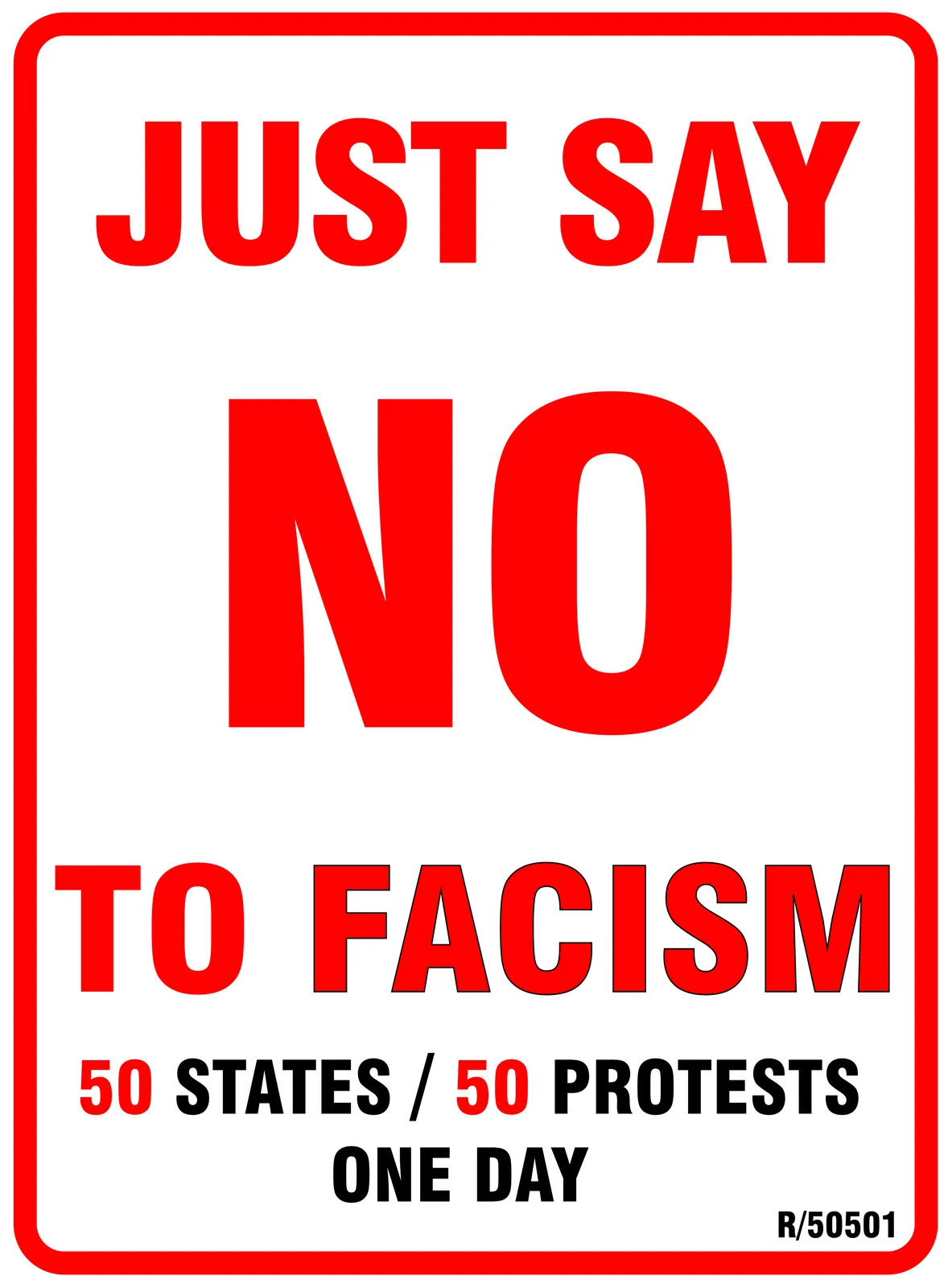 A red-bordered white sign with bold red text reads 'JUST SAY NO TO FACISM' and smaller black text below says '50 STATES / 50…