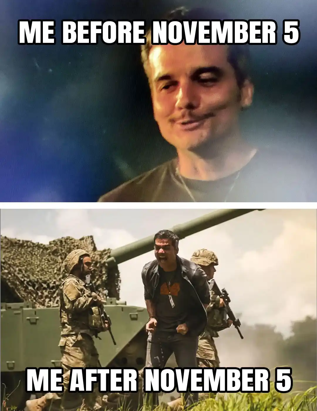 The top panel shows a man with a smug, self-satisfied expression, labeled 'ME BEFORE NOVEMBER 5'. The bottom panel shows the…