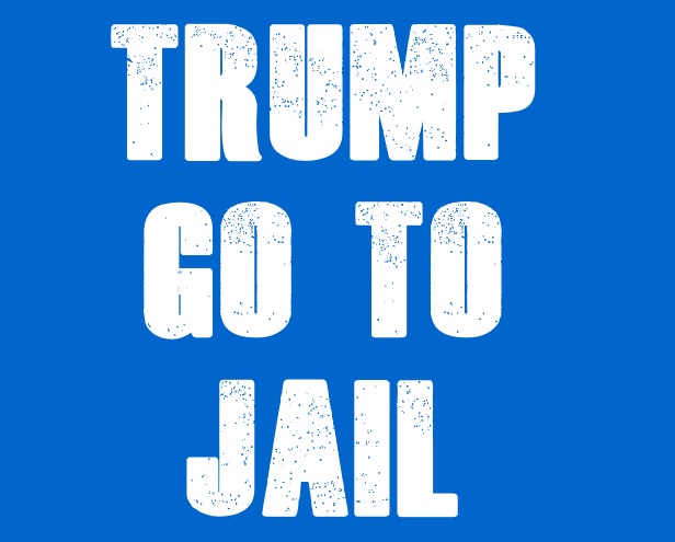 A solid blue background features large, white, distressed block letters spelling out 'TRUMP GO TO JAIL' in three centered…
