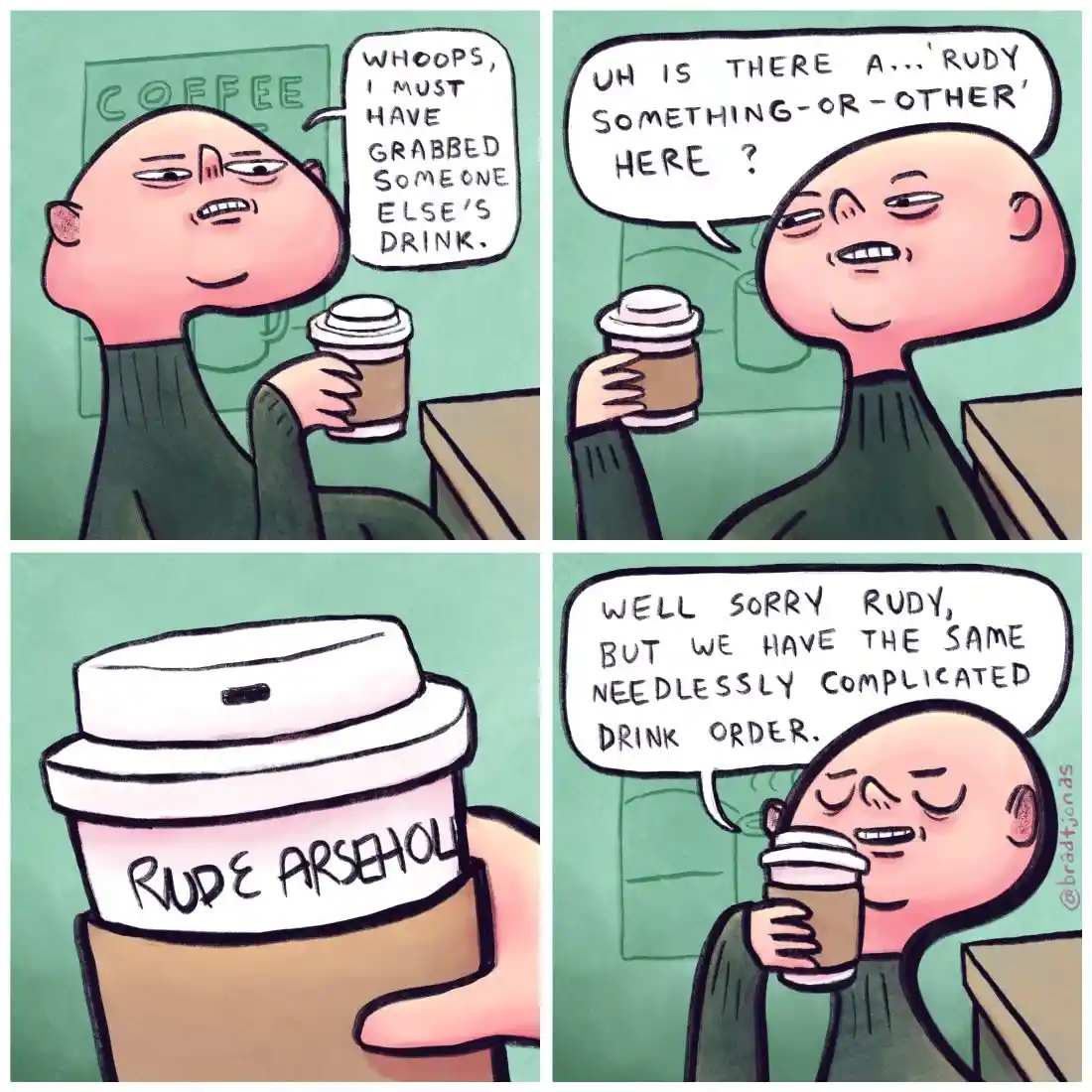 A four-panel comic shows a bald man holding a coffee cup, initially thinking he grabbed someone else's drink. He then asks…