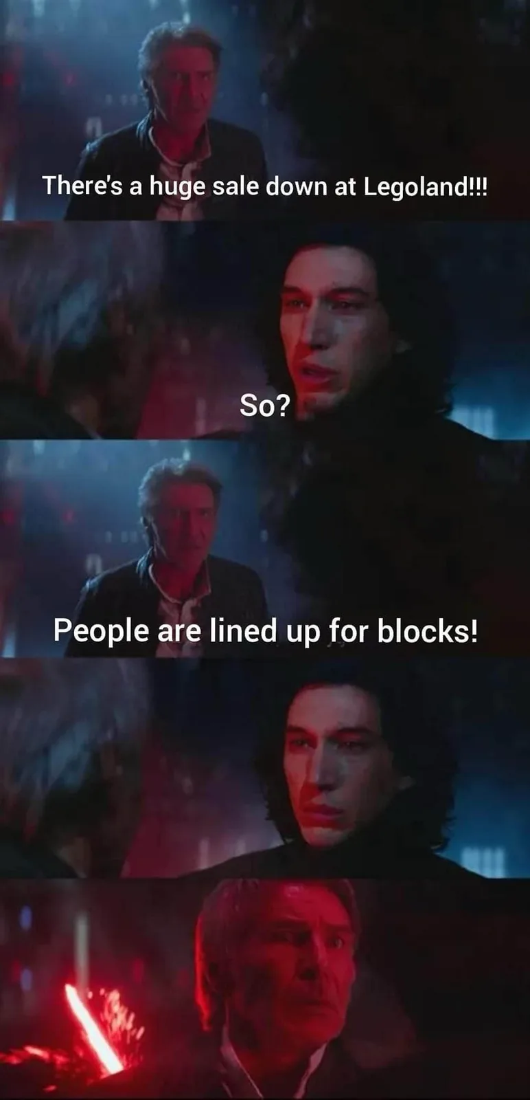 A five-panel meme featuring Han Solo and Kylo Ren from Star Wars. Han Solo excitedly announces a huge sale at Legoland, Kylo…