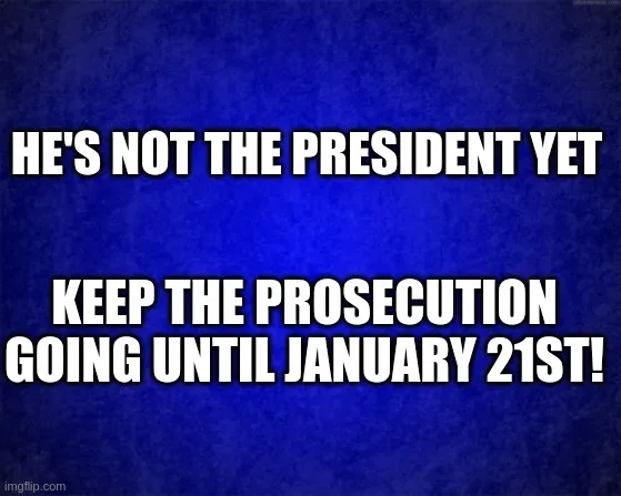 A blue textured background with bold white text in two lines. The top line reads 'HE'S NOT THE PRESIDENT YET' and the bottom…