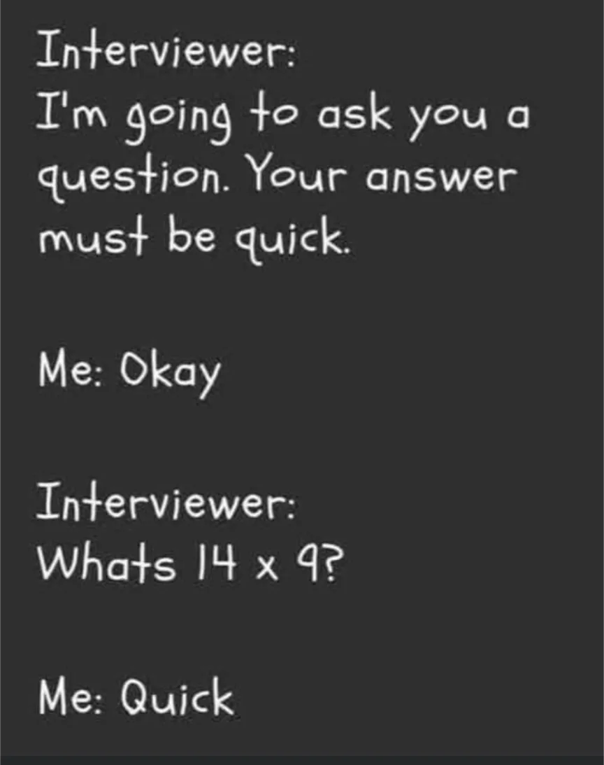 A dark gray background displays a dialogue in white handwritten text. The interviewer demands a quick answer to a math…