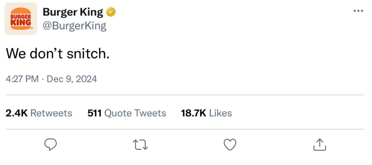 A screenshot of a Twitter post from the Burger King official account, which displays the text 'We don't snitch.' The post is…