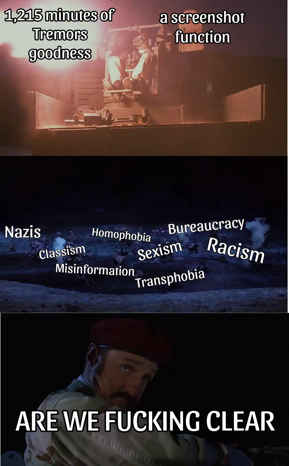 The meme is a three-panel image from the movie 'Tremors'. The top panel shows a character in a vehicle with text reading…