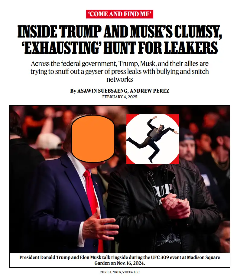 A fake news article headline reads 'INSIDE TRUMP AND MUSK'S CLUMSY, 'EXHAUSTING' HUNT FOR LEAKERS' with a photo of Donald…