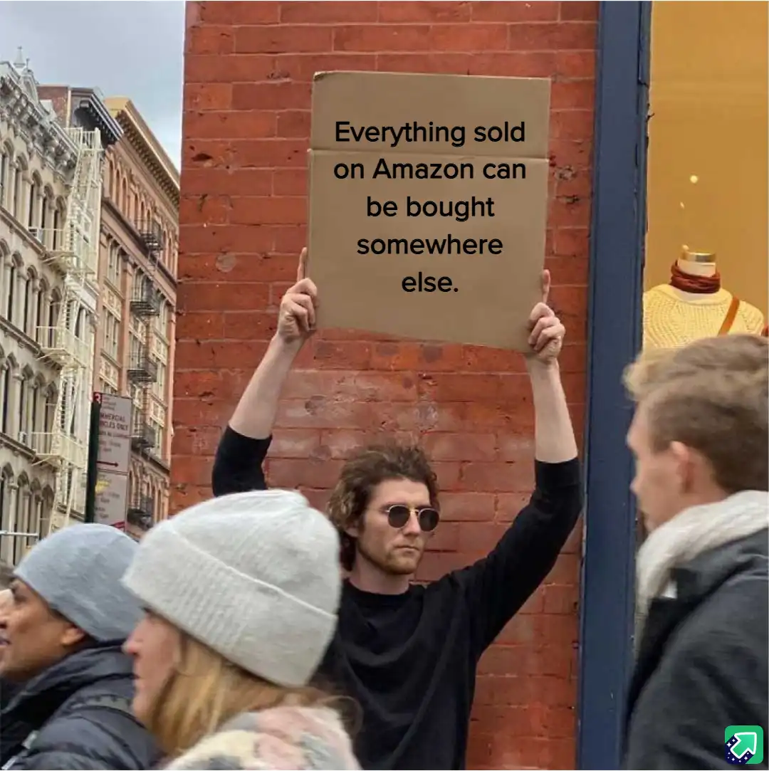 A person with curly hair and sunglasses holds up a cardboard sign that reads 'Everything sold on Amazon can be bought…