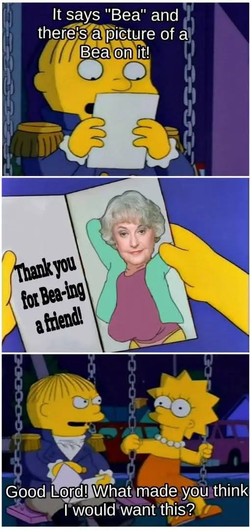 The meme uses three panels from The Simpsons. The first shows a young boy reading a card, with text saying 'It says "Bea"…