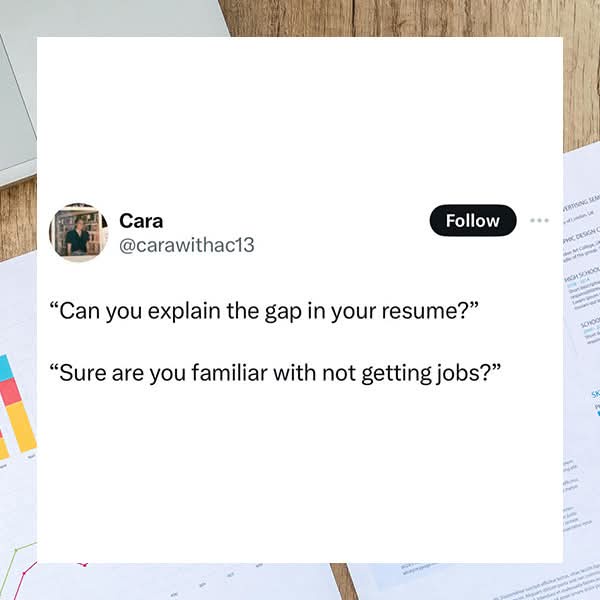A screenshot of a Twitter post by user Cara (@carawithac13) shows a job interview question 'Can you explain the gap in your…