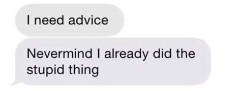 Two gray chat bubbles show a text conversation where the first message says 'I need advice' and the second replies…