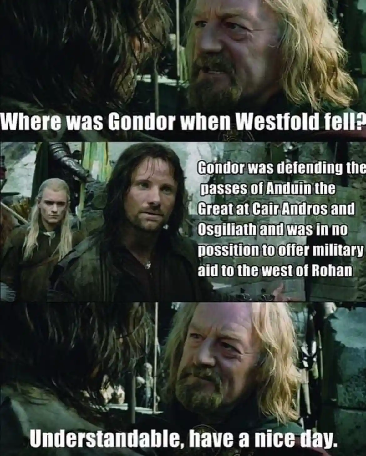 A three-panel meme from 'The Lord of the Rings' featuring a character asking where Gondor was during Westfold's fall…