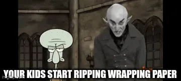 A six-panel meme shows a vampire character reacting to the phrase 'YOUR KIDS START RIPPING WRAPPING PAPER'. In the first…
