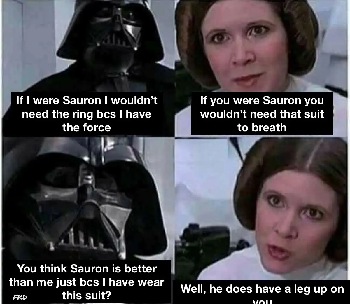 A four-panel meme featuring Darth Vader and Princess Leia from Star Wars. In the top-left, Vader says 'If I were Sauron I…