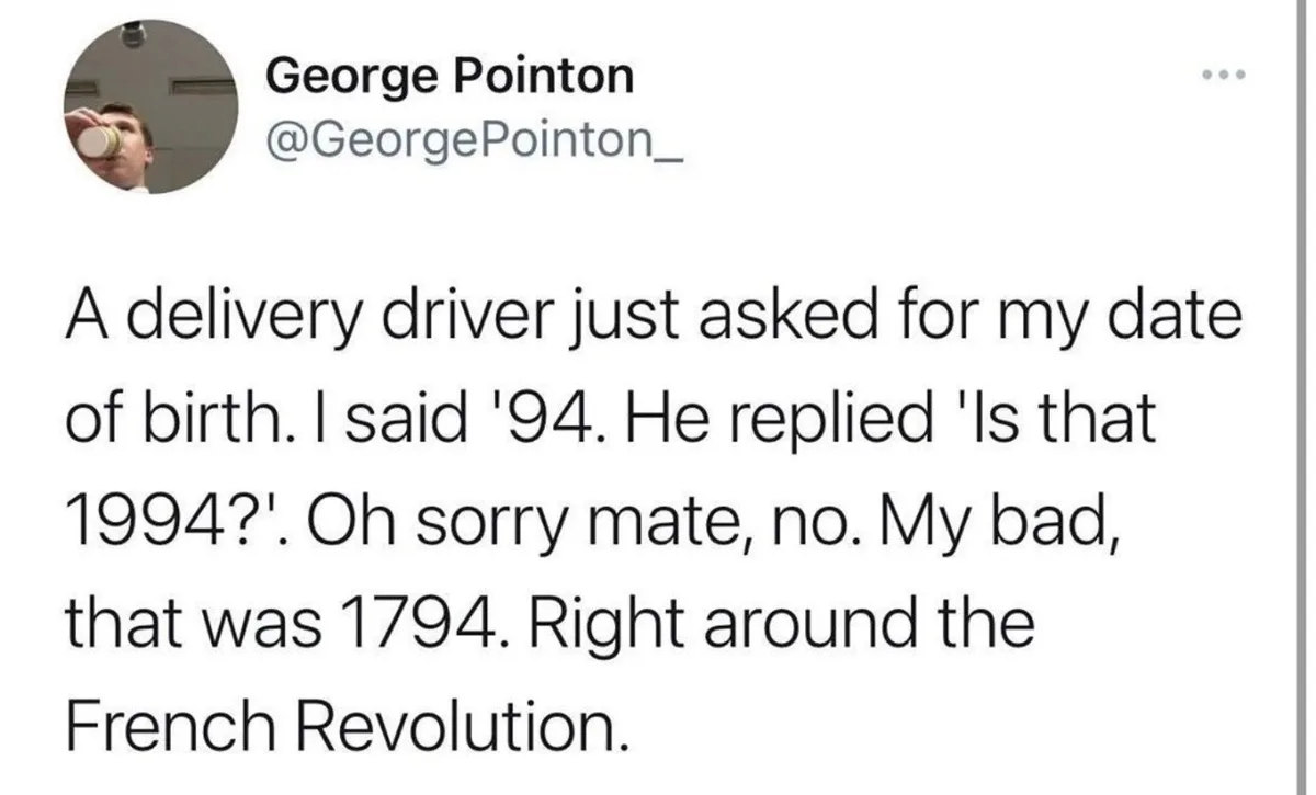 A screenshot of a tweet by George Pointon showing a humorous anecdote where a delivery driver misunderstands '94 as 1994…