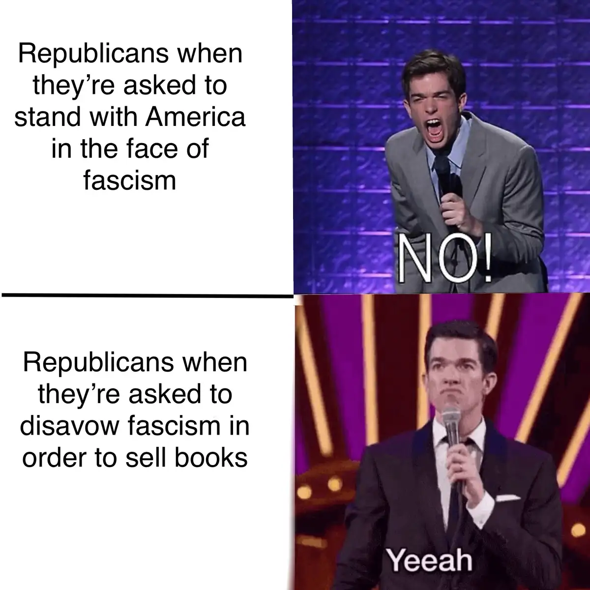 The image is a two-panel meme featuring comedian John Mulaney. The top panel shows him yelling with the text 'Republicans…
