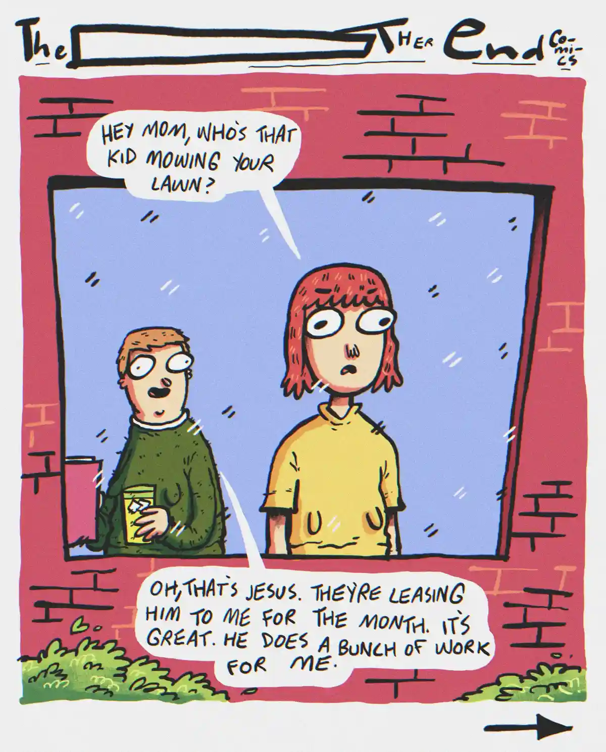 A comic strip from 'The Other End Comics' shows a child asking his mom who is mowing the lawn. The mom replies it's Jesus…